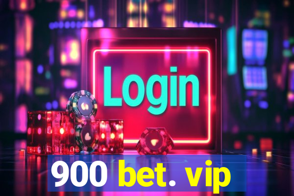 900 bet. vip