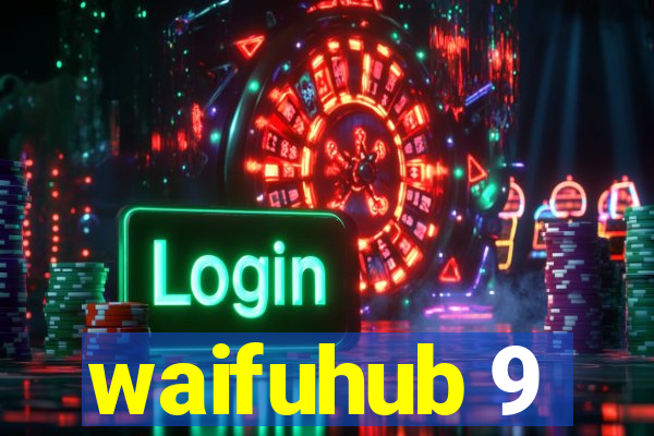 waifuhub 9