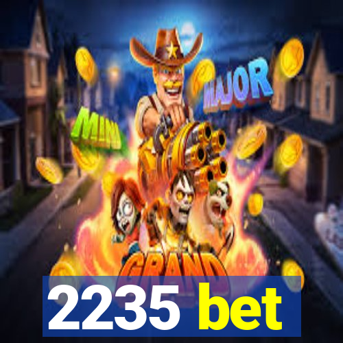 2235 bet