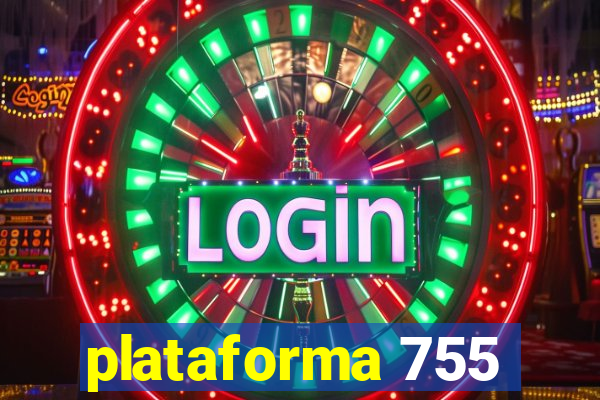 plataforma 755