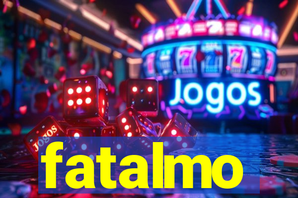 fatalmo