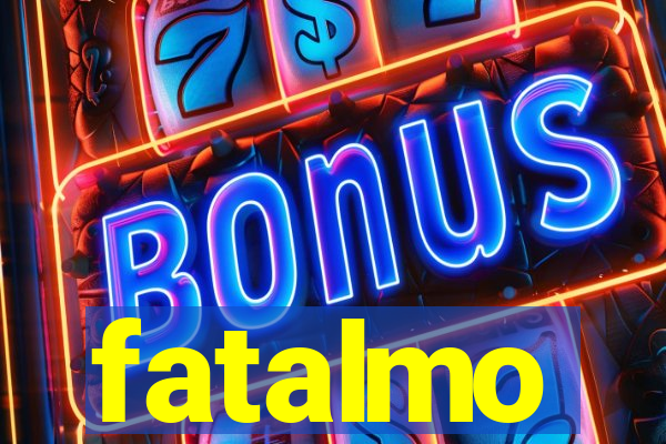 fatalmo