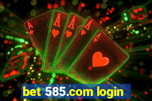 bet 585.com login