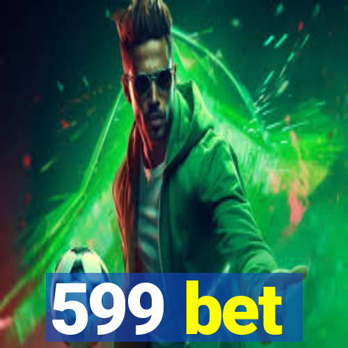 599 bet