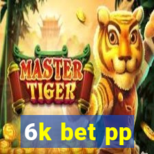 6k bet pp