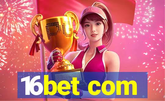 16bet com