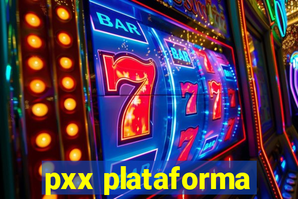 pxx plataforma