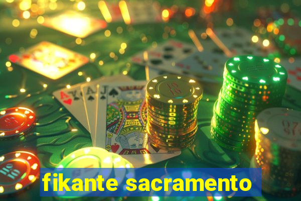 fikante sacramento