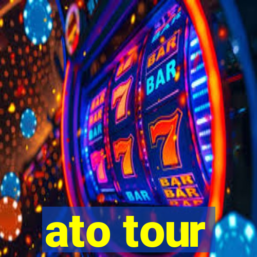 ato tour