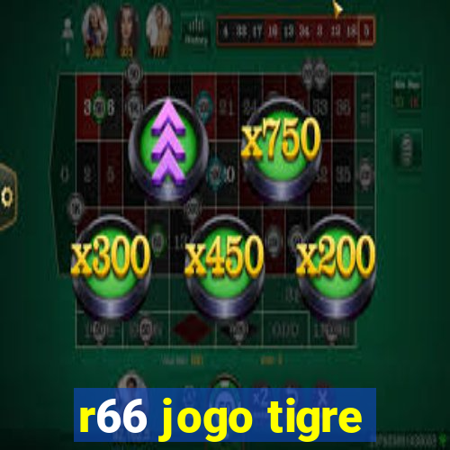 r66 jogo tigre