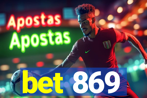 bet 869