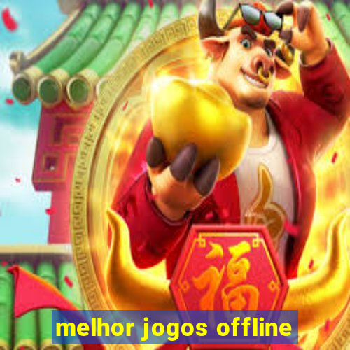 melhor jogos offline