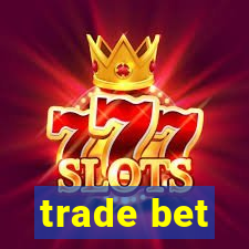 trade bet