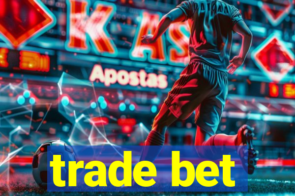 trade bet