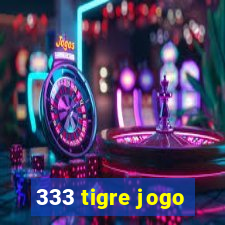 333 tigre jogo