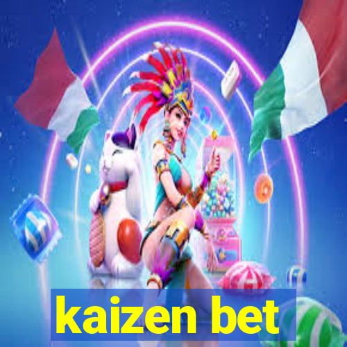 kaizen bet