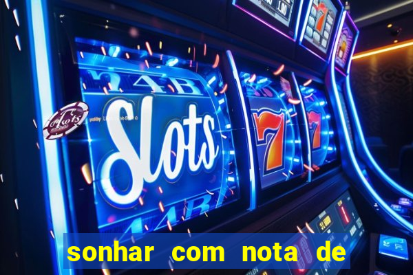 sonhar com nota de 100 reais jogo do bicho