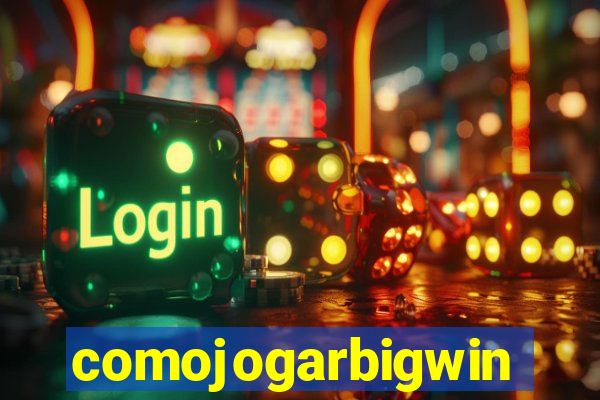 comojogarbigwin