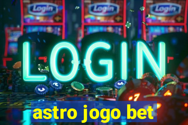 astro jogo bet