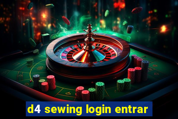 d4 sewing login entrar