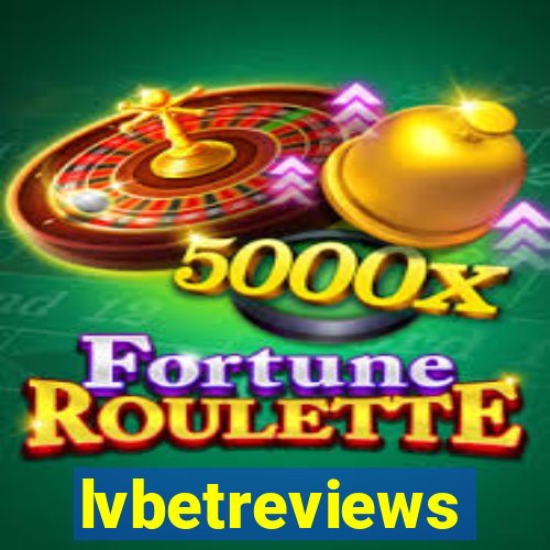 lvbetreviews