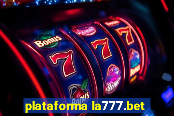 plataforma la777.bet