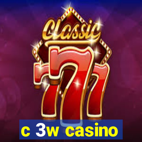 c 3w casino