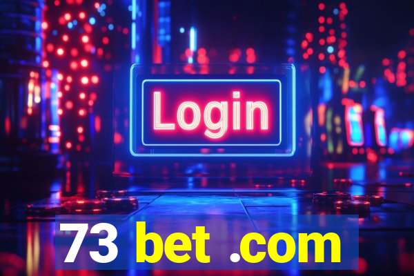 73 bet .com