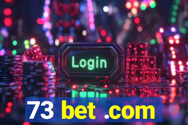 73 bet .com