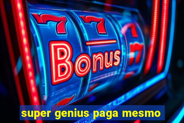 super genius paga mesmo