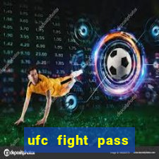 ufc fight pass onde assistir