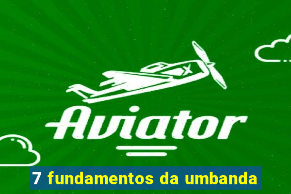 7 fundamentos da umbanda