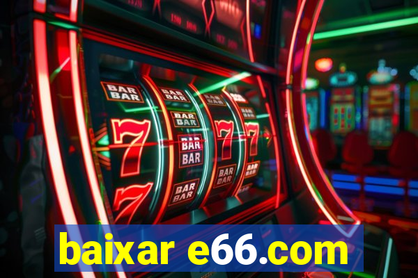 baixar e66.com