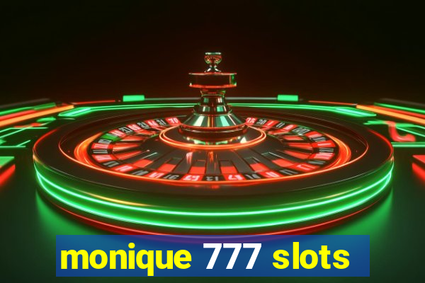 monique 777 slots