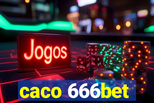 caco 666bet