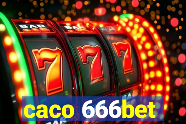 caco 666bet