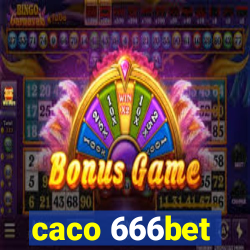 caco 666bet