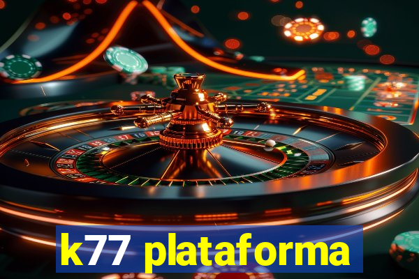 k77 plataforma