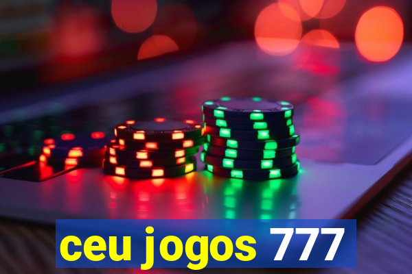 ceu jogos 777