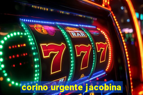 corino urgente jacobina