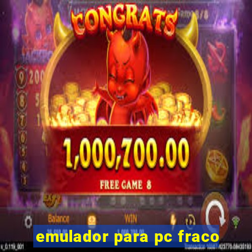 emulador para pc fraco