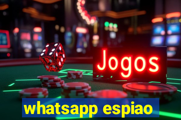 whatsapp espiao