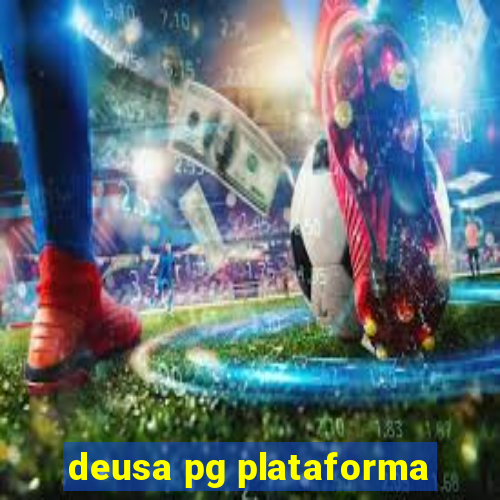 deusa pg plataforma