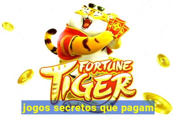 jogos secretos que pagam