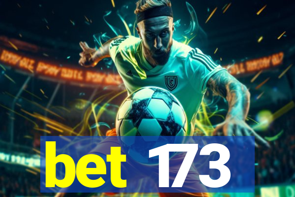 bet 173