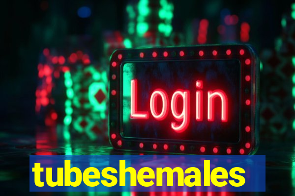 tubeshemales