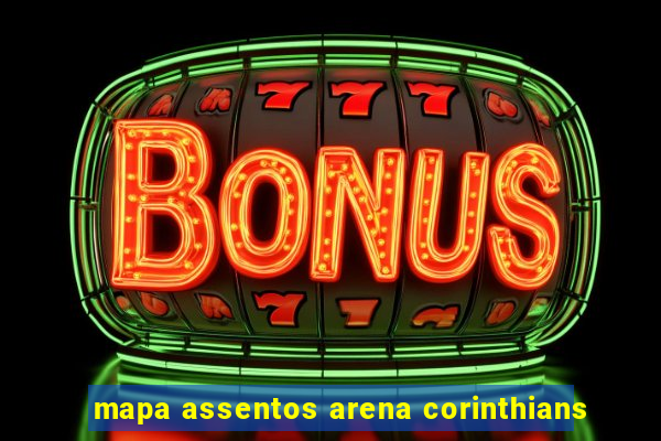 mapa assentos arena corinthians