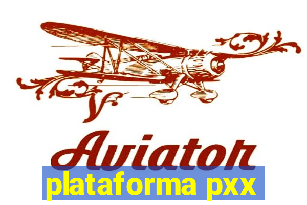 plataforma pxx