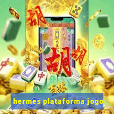 hermes plataforma jogo