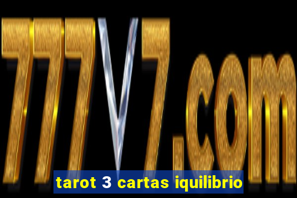 tarot 3 cartas iquilibrio